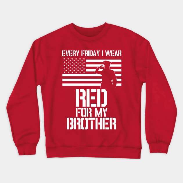 Patriotic Military Brother design - Every Friday I Wear RED Crewneck Sweatshirt by Revinct_Designs